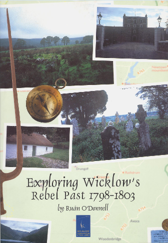 Exploring Wicklows Rebel Past 1798-1803 book cover